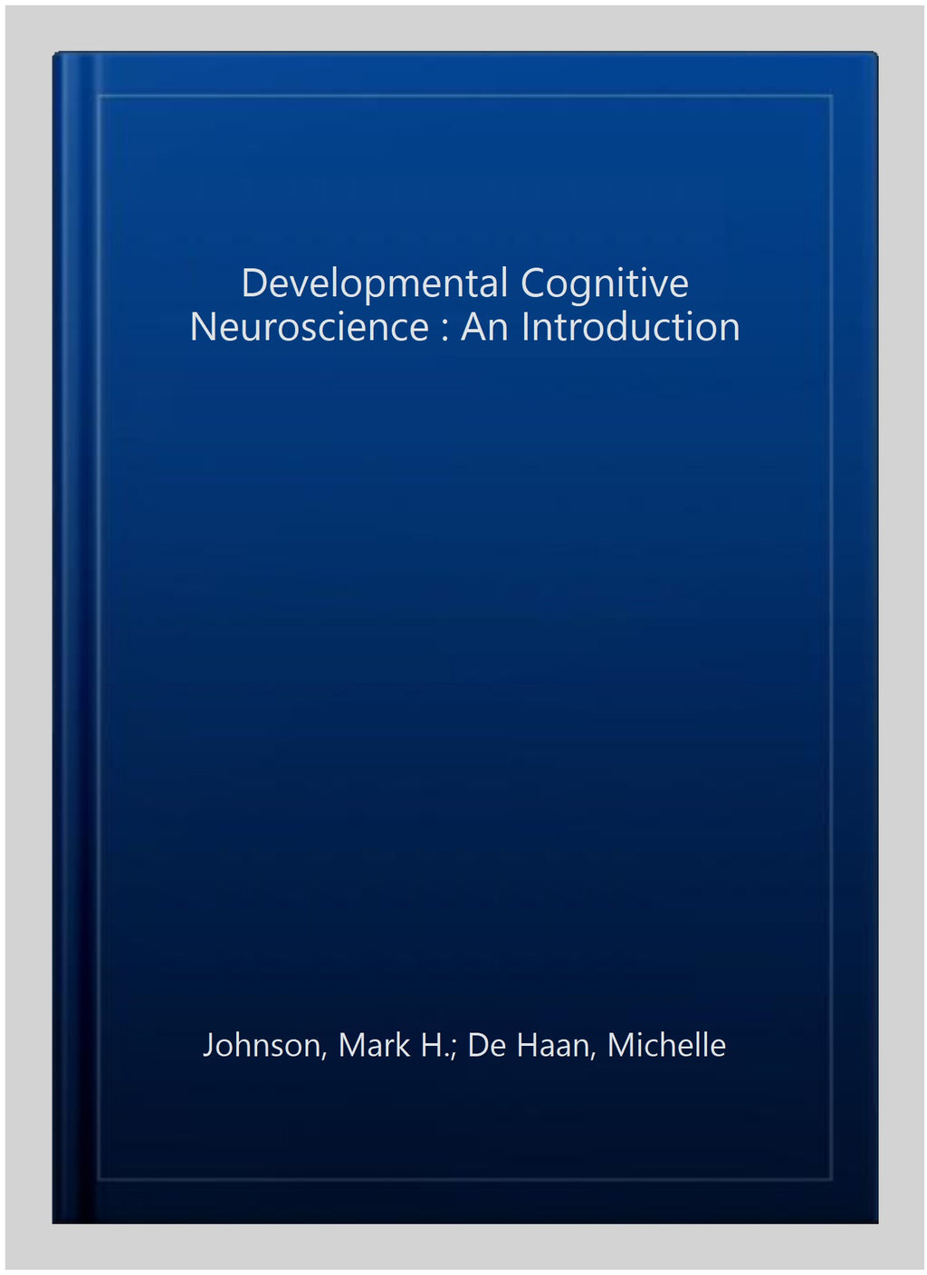 Developmental Cognitive Neuroscience: An Introduction, Paperback S82461