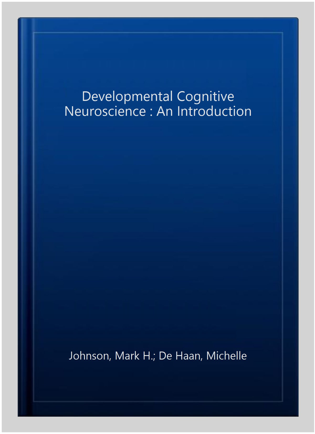 Developmental Cognitive Neuroscience: An Introduction, Paperback S82461